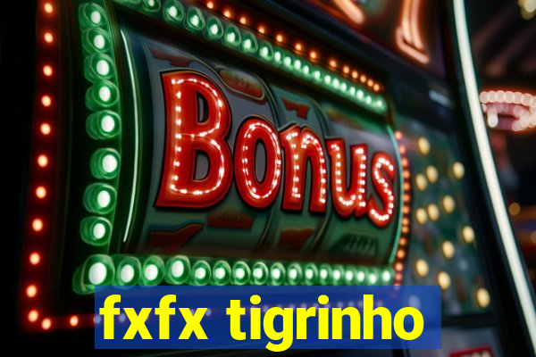 fxfx tigrinho